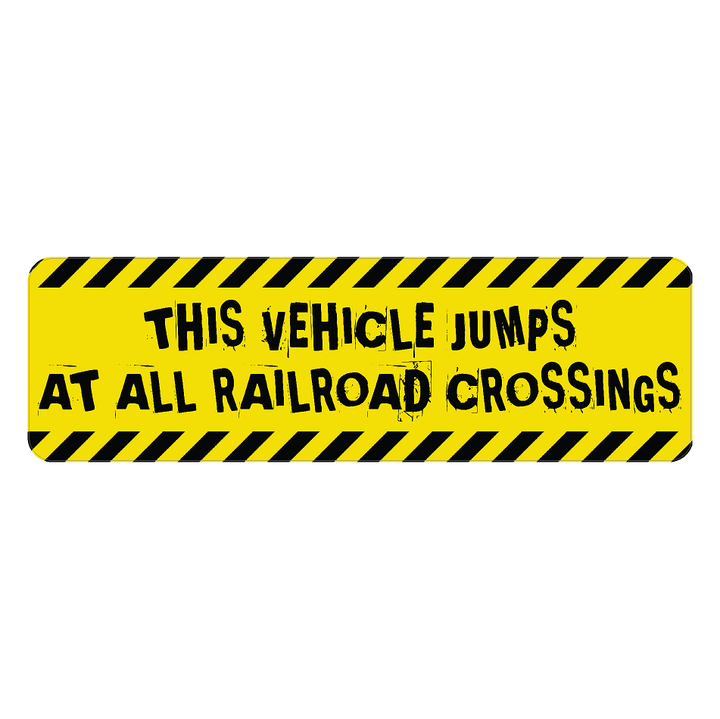 Warning Sticker "This vehicle jumps at all railroad crossings" - Universal