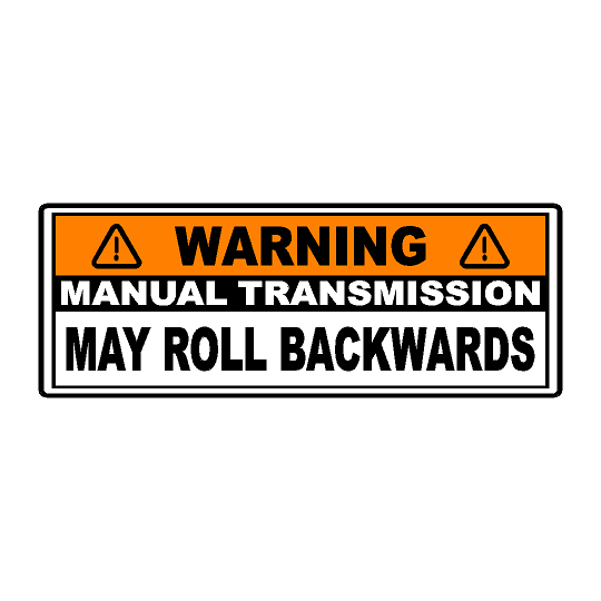 Manual Transmission May Roll Back Warning Sticker 6.5"  - Universal