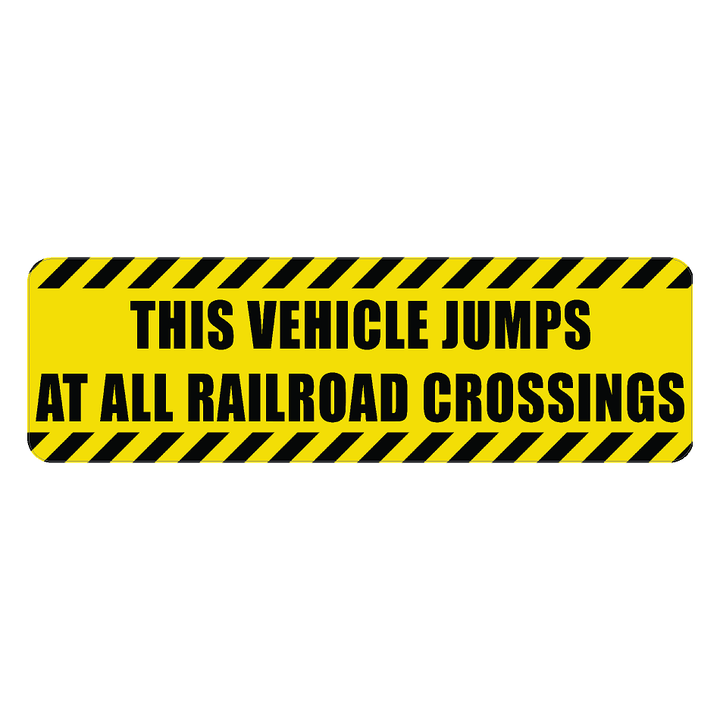 Warning Sticker "This vehicle jumps at all railroad crossings" - Universal